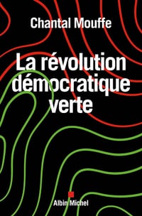 La Révolution démocratique verte - Chantal Mouffe (2023)