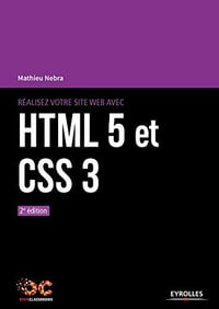Réalisez votre site web avec HTML 5 et CSS 3 - Mathieu Nebra