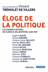 Éloge de la politique - Vincent Trémolet de Villiers et Collectif (2020)