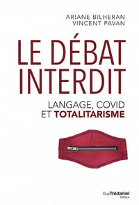 Ariane Bilheran, Vincent Pavan - Le débat interdit : Langage, Covid et totalitarisme (2022)