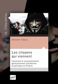 Les citoyens qui viennent: Comment le renouvellement générationnel transforme la politique en France - Vincent Tiberj