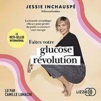 Faites votre glucose révolution: La Formule scientifique efficace pour perdre du poids et retrouver votre énergie - Jessie Inchauspé (2022)