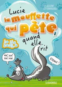 Lucie la mouffette qui pète quand elle rit - Pierre Szalowski (2018)