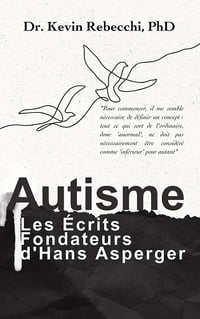 Autisme : Les Écrits Fondateurs d'Hans Asperger - Kevin Rebecchi (2023)
