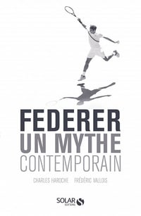 Federer, un mythe contemporain - Charles Haroche, Frederic Vallois (2021)