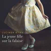 Lucinda Riley - La jeune fille sur la falaise