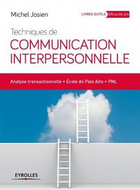 Techniques de communication interpersonnelle - Michel Josien