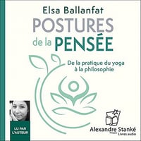 Postures de la pensée: De la pratique du yoga à la philosophie - Elsa Ballanfat (2021)