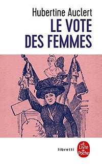 Le Vote des femmes - Hubertine Auclert (2022)
