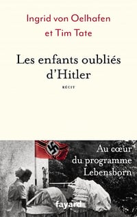 Les enfants oubliés d'Hitler - Ingrid Von Oelhafen (2022)