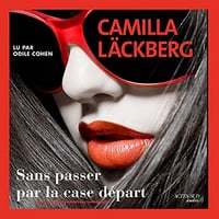 Sans passer par la case départ - Camilla Läckberg (2021)
