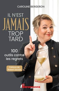 Il n'est jamais trop tard : 100 outils contre les regrets - Caroline Bergeron (2025)