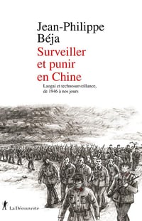 Jean-Philippe Béja - Surveiller et punir en Chine: Laogaï et technosurveillance, de 1946 à nos jours (2026)