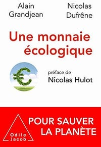 Une monnaie écologique - Alain Grandjean, Nicolas Dufrêne (2020)