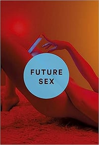 Future Sex - Emily Witt