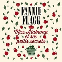 Miss Alabama et ses petits secrets - Fannie Flagg