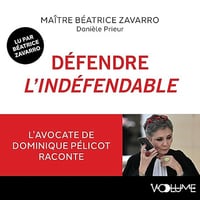 Défendre l'indéfendable - Béatrice Zavarro, Danièle Prieur (2025)