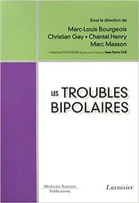 Les troubles bipolaires - Marc-Louis Bourgeois
