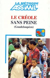 Hector Poullet, Sylviane Telchid - Le créole sans peine (guadeloupéen) - Assimil