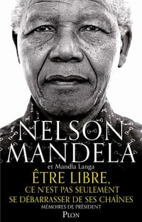 Nelson Mandela, Mandla Langa - Être libre, ce n'est pas seulement se débarrasser de ses chaînes