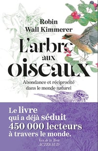 L'arbre aux oiseaux : abondance et réciprocité dans le monde naturel - Robin Wall Kimmerer (2026)