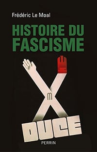Histoire du fascisme - Le Moal Frederic (2018)