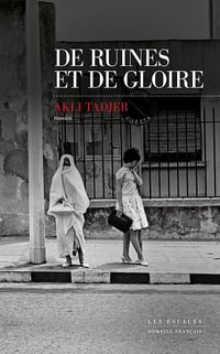 De ruines et de gloire - Akli Tadjer (2024)