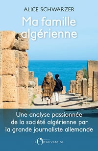 Ma famille algérienne - Alice Schwarzer