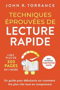 Techniques éprouvées de lecture rapide : Lisez plus de 300 pages en 1 heure - John R. Torrance (2023)