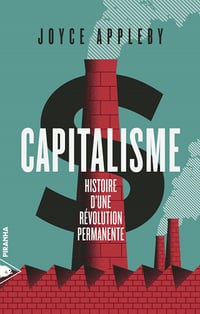 Capitalisme : histoire d’une revolution permanente - Joyce Appleby