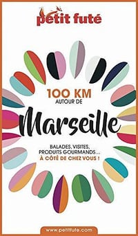 100 km autour de Marseille - Petit futé 2020 - Dominique Auzias et Jean-Paul Labourdette (2020)
