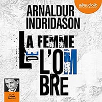 Arnaldur Indridason - La Femme de l’ombre (Trilogie des ombres 2) (2018)