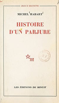 Michel Habart - Histoire d'un parjure