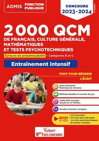2000 QCM de Français, Culture générale, Mathématiques et Tests psychotechniques: Epreuve de préadmissibilité - Catégories B et C - Concours 2023-2024 - Sébastien Drevet (2023)