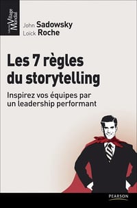 Les 7 Règles du Storytelling - John Sadowsky (2010)