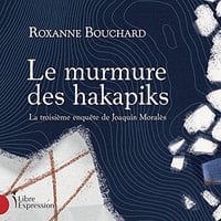 Le murmure des hakapiks - Roxanne Bouchard (2021)