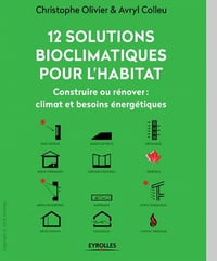 12 solutions bioclimatiques pour l’habitat - Construire ou rénover : climat et besoins énergétiques