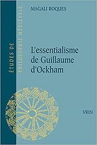 L’essentialisme de Guillaume d’Ockham - Magali Roques