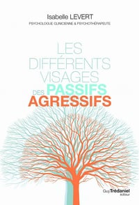 Isabelle Levert - Les différents visages des passifs-agressifs (2021)