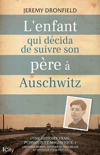 L'enfant qui décida de suivre son père à Auschwitz - Jeremy Dronfield (2021)