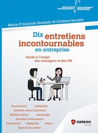 Dix entretiens incontournables en entreprise : Guide à l’usage des managers et des RH