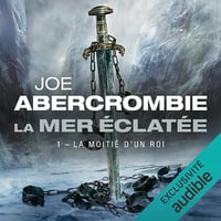 La Moitié d'un roi: La Mer Éclatée, Vol. 1 - Joe Abercrombie (2025)