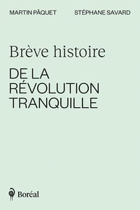 Martin Pâquet, Stéphane Savard - Brève histoire de la Révolution tranquille (2021)
