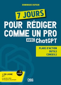 7 jours pour rédiger comme un pro avec ChatGPT - Dominique Dufour (2024)