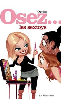 Osez...Osez les sextoys - Ovidie (2006)