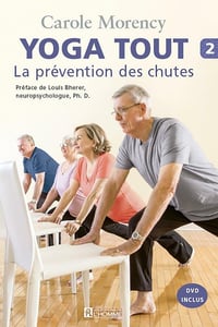 Yoga Tout 2 : La prévention des chutes - Carole Morency