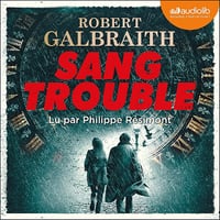 Sang trouble - Les Enquêtes de Cormoran Strike 5 - Robert Galbraith