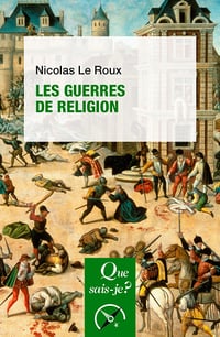 Les guerres de Religion - Nicolas Le Roux (2023)