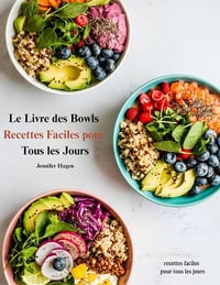 Jennifer Hagen - Le Livre des Bowls: recettes faciles pour tous les Jours (2025)