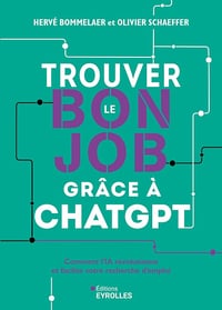 Trouver le bon job grâce à ChatGPT: Comment l'IA révolutionne et facilite votre recherche d'emploi - Hervé Bommelaer (2025)